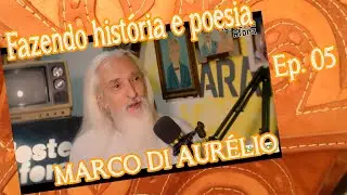 EP 05 - Fazendo história e poesia com  MARCO DI AURELIO  - NORDESTE AFORA podcast