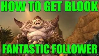 World of Warcraft: Warlords of Draenor WoW WoD How To Get Blook AMAZING Garrison Follower