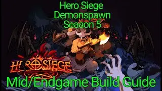 Hero Siege - Season 5 Demonspawn Mid/Endgame Build Guide