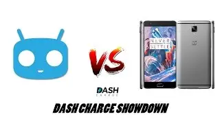 CyanogenMod Vs OxygenOS: Dash Charging