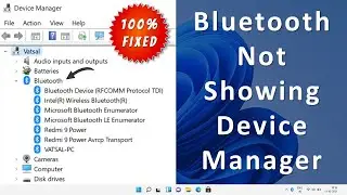 Bluetooth Not Showing In Device Manager Windows 11