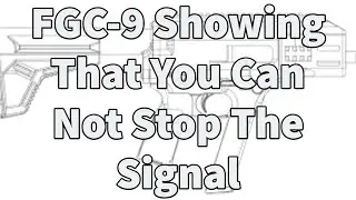 FGC-9 Proves That The Signal Can Not Be Stopped!