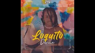 Darein - Loquito (Video Oficial)