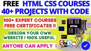 100+ FREE  HTML CSS COURSES WITH CERTIFICATES | 40+  FREE HTML CSS PROJECTS WITH CODE