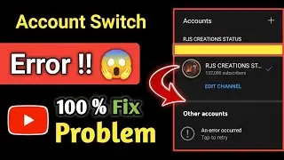 100 % Fixed Error Occured || YouTube Account switch Problem || YouTube Other Accounts Not Showing