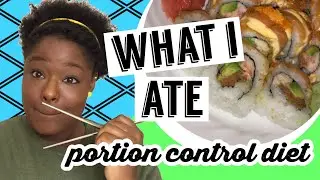 WHAT I ATE | PORTION CONTROL DIET | 100 POUNDS TO LOSE | AUG. 12