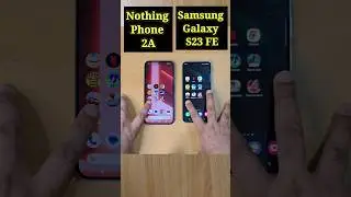 Nothing Phone 2A Vs Samsung Galaxy S23 FE Speed Test Comparison |