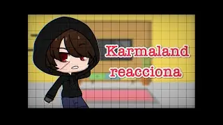 Karmaland reacciona
