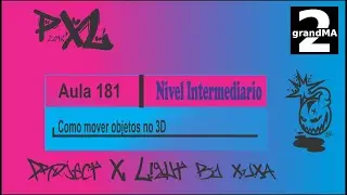 Aula 181 Como mover objetos no 3D Curso de Grandma 2 |ProjectXLight