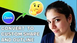 How to convert image to a custom shape and outline in Canva