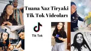Tuana Naz Tiryaki -Tik Tok Videoları
