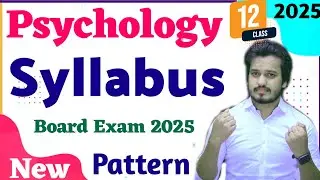 Class 12 Psychology Syllabus 2024 - 2025 | Psychology Class 12 New Syllabus 2025 | Board Exam 2025