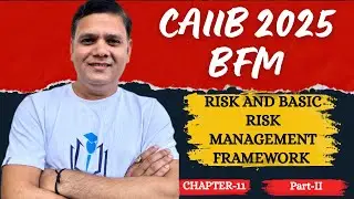 CH 11 RISK AND BASIC RISK MANAGEMENT FRAMEWORK LIVE CLASS 2 23 MAY 24