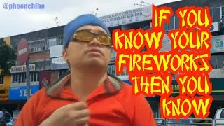 IF YOU KNOW YOUR FIREWORKS, THEN YOU KNOW