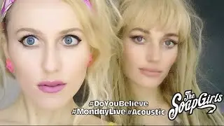 The SoapGirls Do You Believe