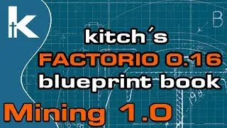 Kitch's Factorio 0.16 Blueprint Book | Mining 1.0