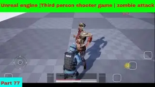 Unreal engine |Third person shooter game | zombie attack