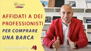 Come compare una barca a motore o a vela? Scegli un professionista serio e affidabile