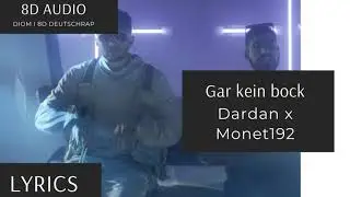 [8D Audio] dardan x monet192 ~ gar kein bock I DEUTSCHRAP 8D + LYRICS