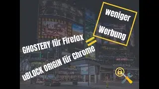 Ghostery für Firefox und uBlock-Origin für Chrome installieren
