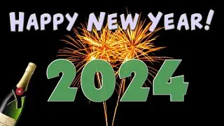Happy New Year 2024 Fireworks - Festive music - Auld Lang Syne