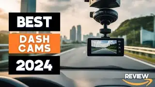 Top 5 Best Dash cams In 2024