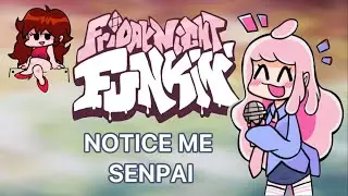 FNF Mod - Notice Me Senpai - Fangirl