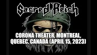 Sacred Reich - Live at Corona Theater, Montreal, Quebec (04-15-2023) Full Show Video