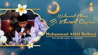 KHOTMIL QUR'AN Ananda // MUHAMMAD AFDAL BAIHAQI // Putra Bpk Jumadi - Ibu Rahmawati