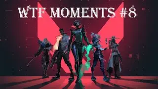 VALORANT: WTF MOMENTS #8