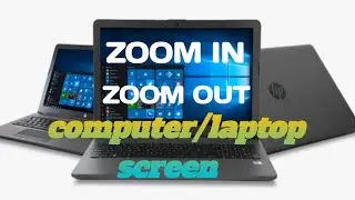 Laptop and Desktop Screen Zoom Windows (Zoom In/Zoom Out) 
