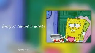 lonely // {slowed & reverb}