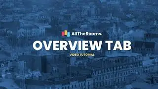 AllTheRooms Video Tutorial - Overview Tab