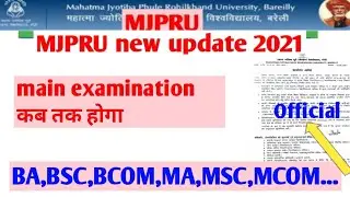MJPRU new update of main examination 2021 || all university new update 2021