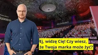 Ej, widzę Cię! Czy wiesz, że Twoja marka może żyć? - Kamil Bolek