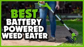 ✅Top 5 Best battery powered weed eater of 2025