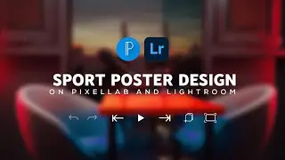 Sport Poster Design (using Pixellab And Lightroom)