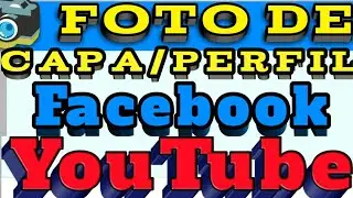 Como fazer FOTO DE CAPA/PERFIL no FACEBOOK