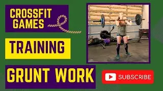 CrossFit Games Training Grunt Work