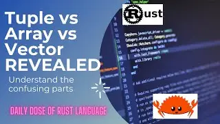 Tuple, Array, and Vector in Rust Programming: Unlock the Secrets REVEALED!