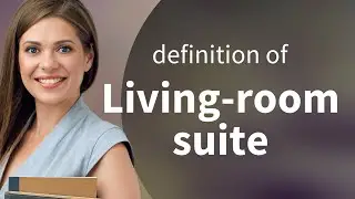 Living-room suite | meaning of LIVING-ROOM SUITE