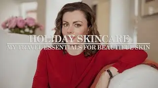 Holiday Skincare : My Travel Essentials for Beautiful Skin | Dr Sam in the City