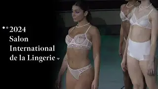 2024 Salon International de la Lingerie ✨｜ALTER EGO, New French, The Selection, HAPPENING- SOIEE