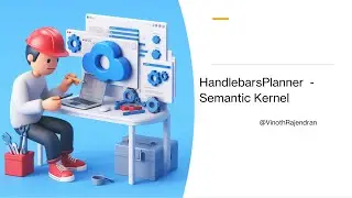 28 - HandlebarsPlanner in Microsoft Semantic Kernel 