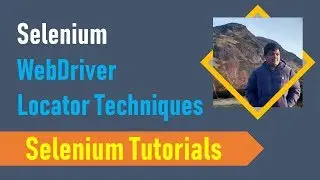 Selenium Tutorials 8 - WebDriver Locator Techniques - Introduction