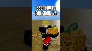 Best Fruits for Ghoul V4 Blox Fruits 💀