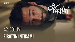 Fırat, intikam planıyla Tahsin ile birlikte kendi ölümüne neden oluyor. - Vuslat 42. Bölüm