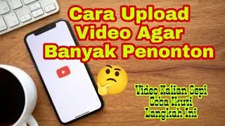 Cara Upload Video ke YouTube biar banyak yang nonton