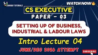 CS Executive SBIL Intro. Lecture 04 | June/Dec 2026