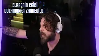 Elraenin - Ekibi Dolandırıcı Zannediliyor,